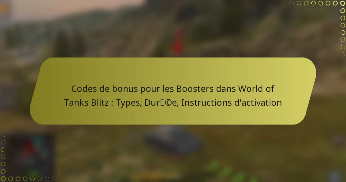 featured-image-codes-de-bonus-pour-les-boosters-dans-world-of-tanks-blitz-types-durce-instructions-dactivation
