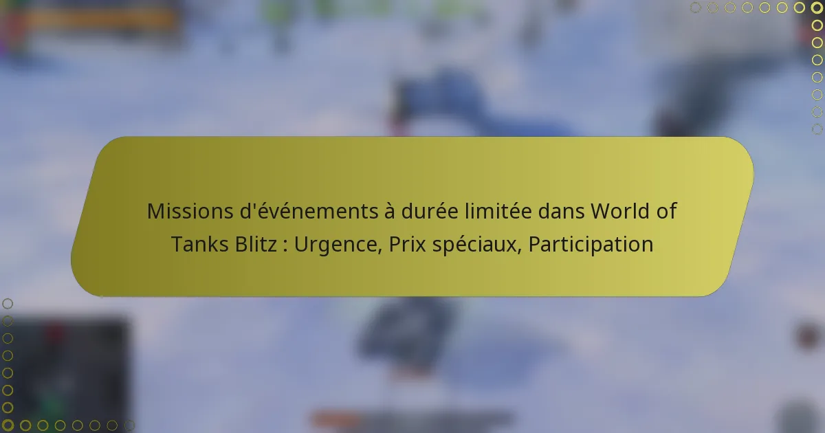featured-image-missions-devenements-a-duree-limitee-dans-world-of-tanks-blitz-urgence-pri-speciau-participation
