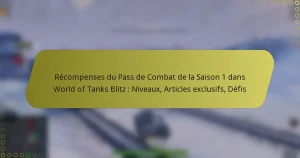 featured-image-recompenses-du-pass-de-combat-de-la-saison-1-dans-world-of-tanks-blitz-niveau-articles-eclusifs-defis