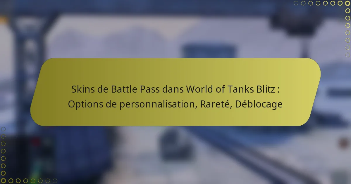 featured-image-skins-de-battle-pass-dans-world-of-tanks-blitz-options-de-personnalisation-rarete-deblocage